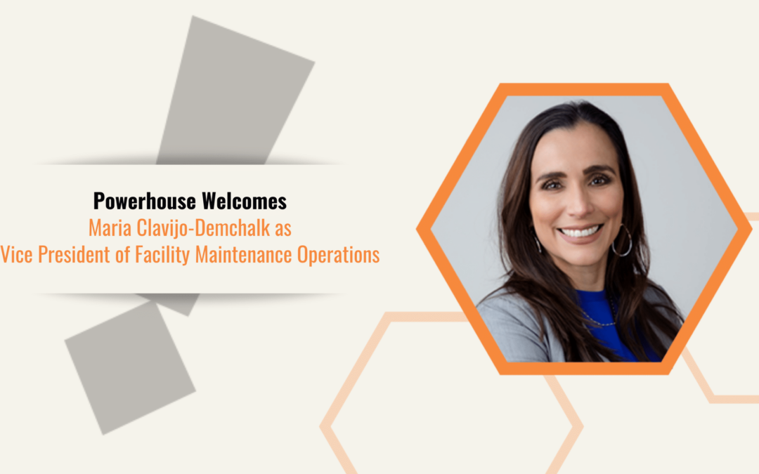 Welcome Maria Clavijo-Demchalk as Powerhouse’s Vice President of Facility Maintenance Operations
